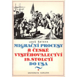 Šatava, L.: Migrační procesy a české vystěhovalectví 19. století do USA