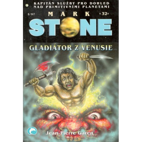 Garen, J.: Mark Stone: Gladiátor z Venuše