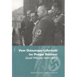 Míšková, A., Brandes, D.: Vom Osteuropa-Lehrstuhl ins Prager Rathaus (Josef Pfitzner 1901-1945)