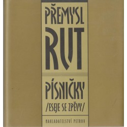 Rut, P.: Písničky /eseje se zpěvy/