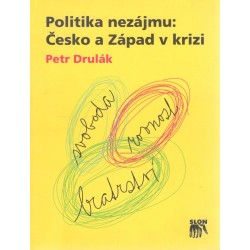 Drulák, P.: Politika nezájmu: Česko a Západ v krizi