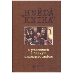 Kol: "Hnědá kniha" o procesech s českým undergroudem