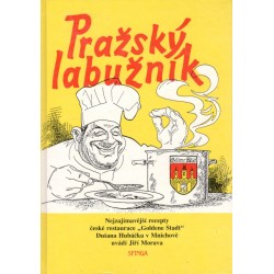 Pražský labužník - Nejzajímavější recepty české restaurace Goldene Stadt Dušana Hubáčka v Mnichově