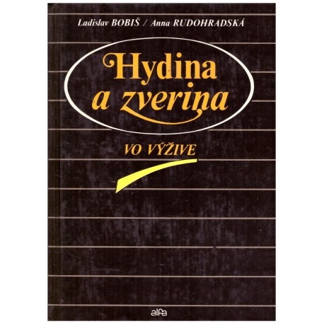 Bobiš, L. a Rudohradská, A.: Hydina a zverina vo výžive