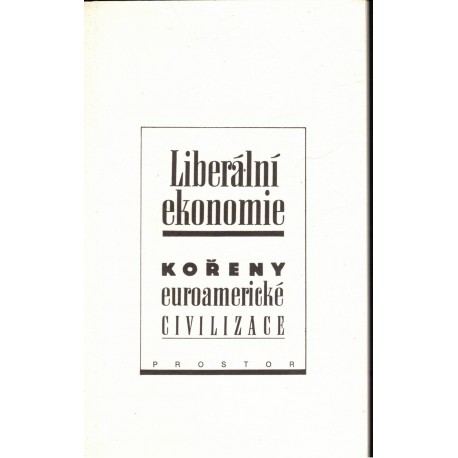 Kolektiv autorů: Liberální ekonomie. Kořeny euroamerické civilizace