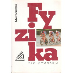 Kol.: Fyzika pro gymnázia - Mechanika