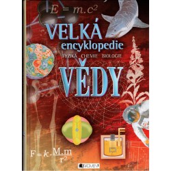 Velká encyklopedie vědy. Fyzika, chemie, biologie