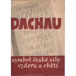 Dachau. Symbol české síly, vzdoru a obětí