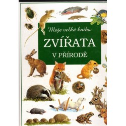 Stonehouse, B.: Moje velká kniha. Zvířata v přírodě