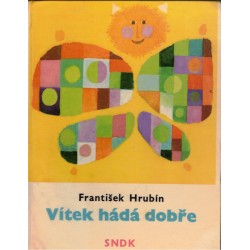 Hrubín, F.: Vítek hádá dobře