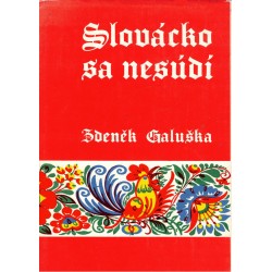 Galuška, Z.: Galuška, Z.: Slovácko sa nesúdí