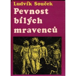 Souček, L.: Pevnost bílých mravenců