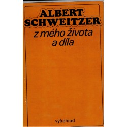 Schweitzer, A.: Z mého života a díla