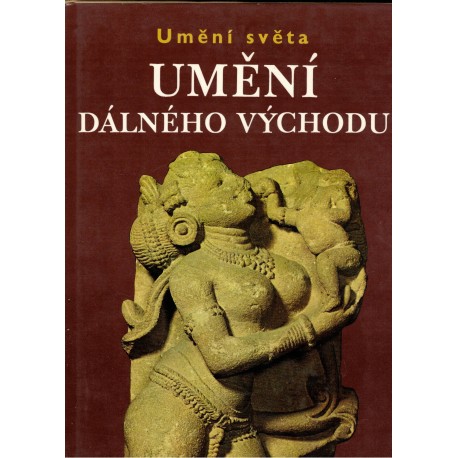 Auboyer, J., Goepper, R.: Umění Dálného východu