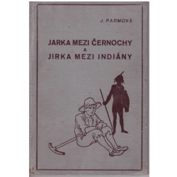 Parmová, J.: Jarka mezi černochy a Jirka mezi Indiány