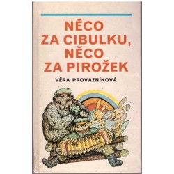 Provazníková, V.: Něco za cibulku, něco za pirožek