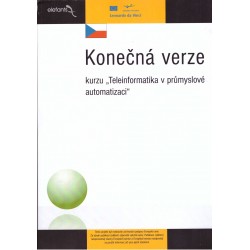 Ferkl, L. a kol.: Konečná verze kurzu "Teleinformatika v průmyslové automatizaci"