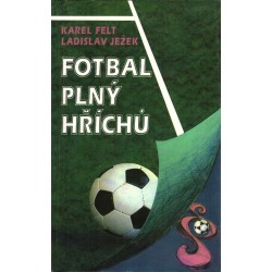 Felt, K., Ježek, L.: Fotbal plný hříchů