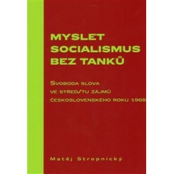 Stropnický, M.: Myslet socialismus bez tanků