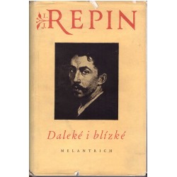 Repin, I. J.: Daleké i blízké