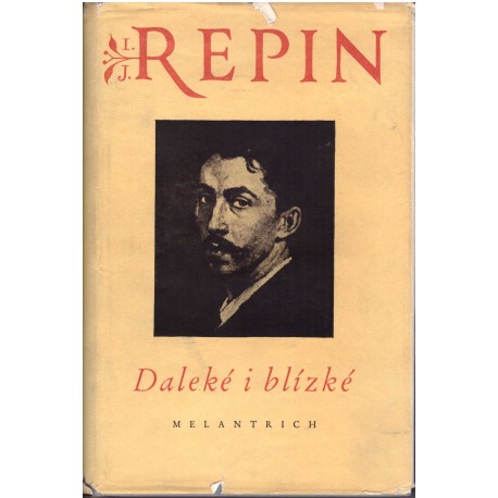 Repin, I. J.: Daleké i blízké