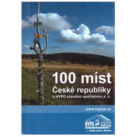 Valín, J., Kotlář, V.: 100 míst České republiky s HYPO stavební spořitelnou a. s.