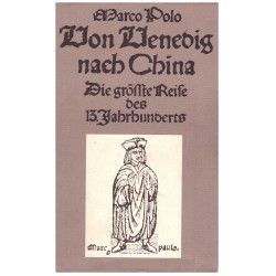 Polo, M.: Von Venedig nach China. Die größte Reise des 13. Jahrhunderts