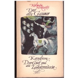 Mikszáth, K.: Der alte Gauner, Kavaliere, Der Graf und die Zirkusreiterin