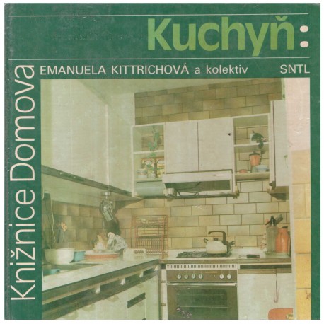 Kittrichová, E. a kol.: Kuchyň 