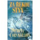 Cornwellová, P.: Za řekou Styx