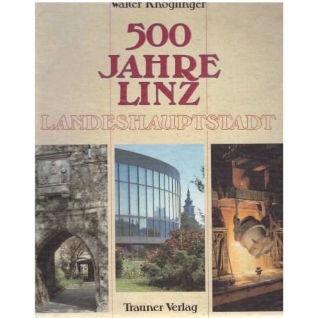 Knoglinger W.: 500 Jahre Linz 