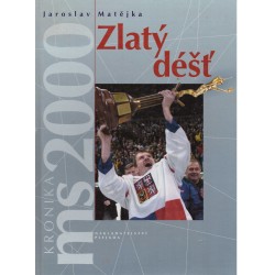 Matějka, J.: Zlatý déšť. Kronika MS 2000