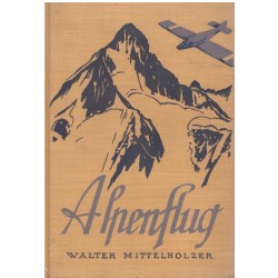Mittelholzer W.: Alpenflug