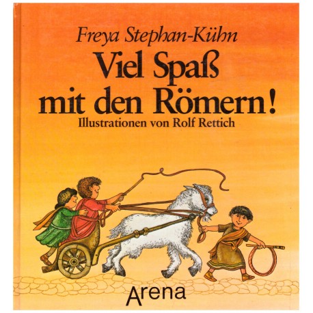 Stephan-Kühn, F.: Viel Spaß mit den Römern!