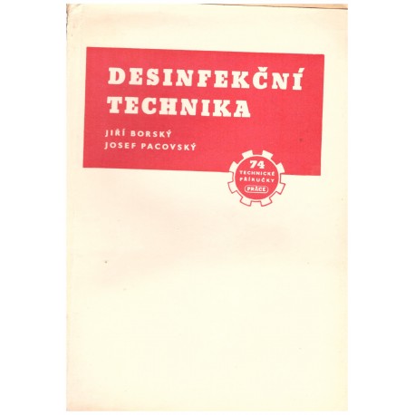 Borský, J., Pacovský, J.: Desinfekční technika. Boj se škůdci, desinfekce, odhmyzování, hubení hlodavců