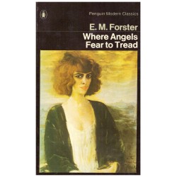 Forster, E. M.: Where Angels Fear to Tread