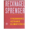 Sprenger, R.: Vykurovanie, netranie, klimatizácia