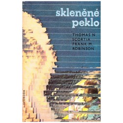 Scortia, T. N. Robinson, F. M.: Skleněné peklo