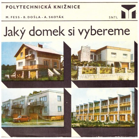 Fess, M., Došla, B., Skoták, A.: Jaký domek si vybereme