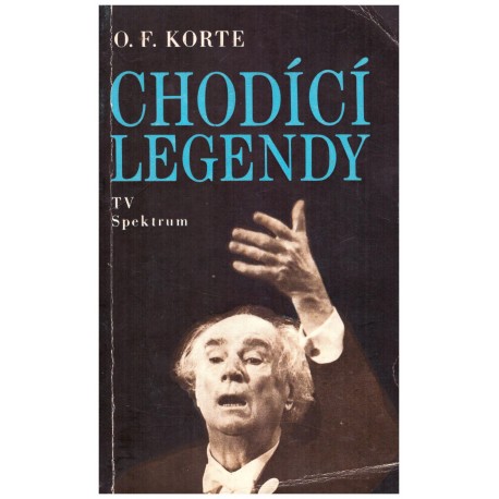 Korte, O. F.: Chodící legendy