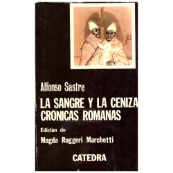 Sastre, A.: La sangre y la ceniza. Crónicas romanas 