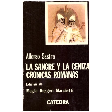 Sastre, A.: La sangre y la ceniza. Crónicas romanas 