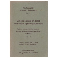 Dokonalá práce při těžbě smrkových a jedlových porostů