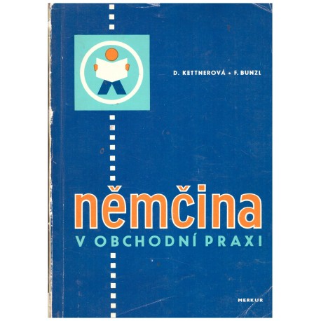 Kettnerová, D., Bunzl, F.: Němčina v obchodní praxi