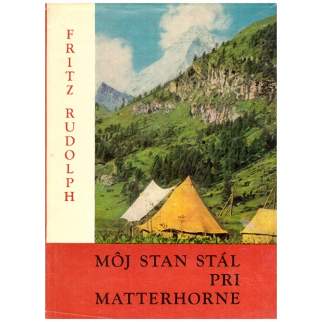 Rudolph, F.: Môj stan stál pri Matterhorne 